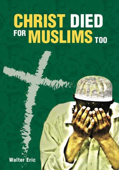 Christ Died for Muslims Too (PDF)